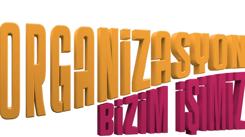 Organizasyon Bizim İşimiz S01 B02