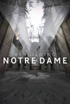 Notre-Dame'ı Yeniden İnşa Etmek